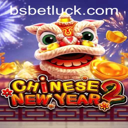 Exploring the Excitement of CHINESENEWYEAR2 and Navigating bsbet PH Login