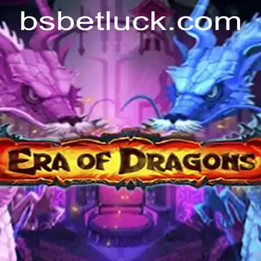 EraOfDragons: Exploring the Mythical Realm and Navigating bsbet PH Login
